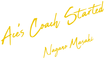 Ace's coach started Nagano Masaki